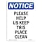 Signmission OSHA Sign, Please Help Us Keep This Place Clean, 10in X 7in Rigid Plastic, 7" W, 10" L, Portrait OS-NS-P-710-V-17459 - alternate 1